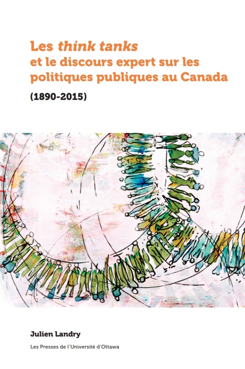 Cover image for book Les think tanks et le discours expert sur les politiques publiques au Canada