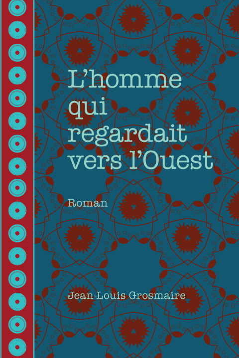 Cover image for book L'homme qui regardait vers l'Ouest