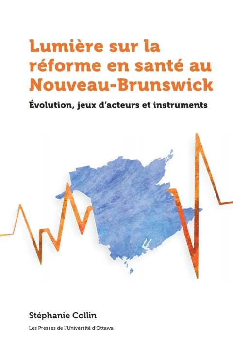 Cover image for book Lumière sur la réforme du système de santé au Nouveau-Brunswick