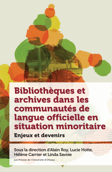 Cover image for book Bibliothèques et archives dans les communautés de langue officielle en situation minoritaire