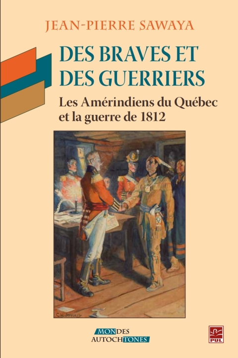 Cover image for book Des Braves et des Guerriers - Les amérindiens du Québec ...