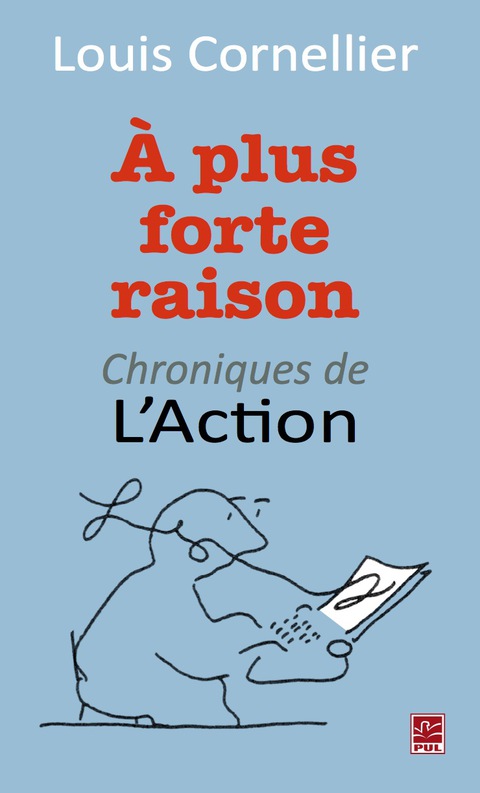 Cover image for book À plus forte raison : Chroniques de L'Action