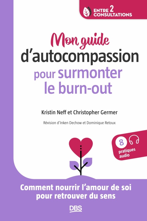 Cover image for book Mon guide d autocompassion pour surmonter le burn-out