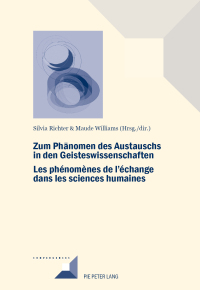 صورة الغلاف: Zum Phänomen des Austauschs in den Geistwissenschaften/Les phénomènes de l'échange dans les sciences humaines 1st edition 9782875743619