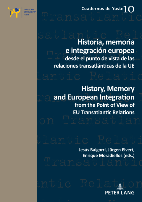 Cover image for book Historia, memoria e integración europea desde el punto de vista de las relaciones transatlánticas de la UE / History, Memory and European Integration from the Point of View of EU Transatlantic Relations