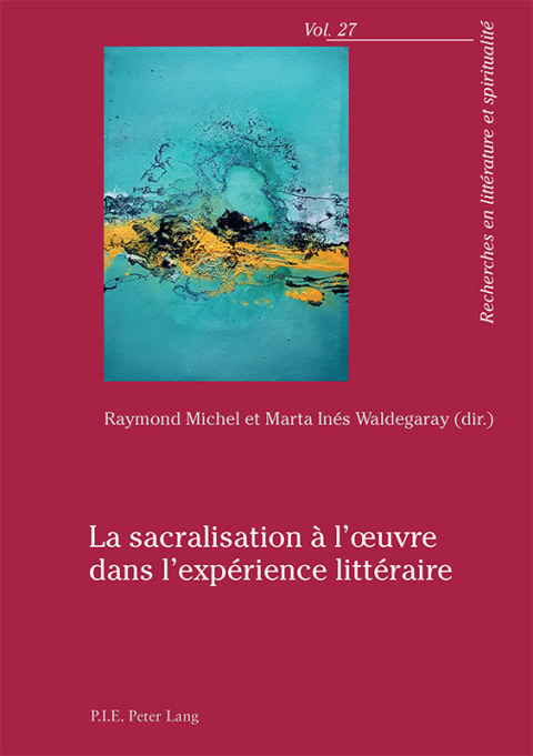 Cover image for book La sacralisation à l’œuvre dans l’expérience littéraire