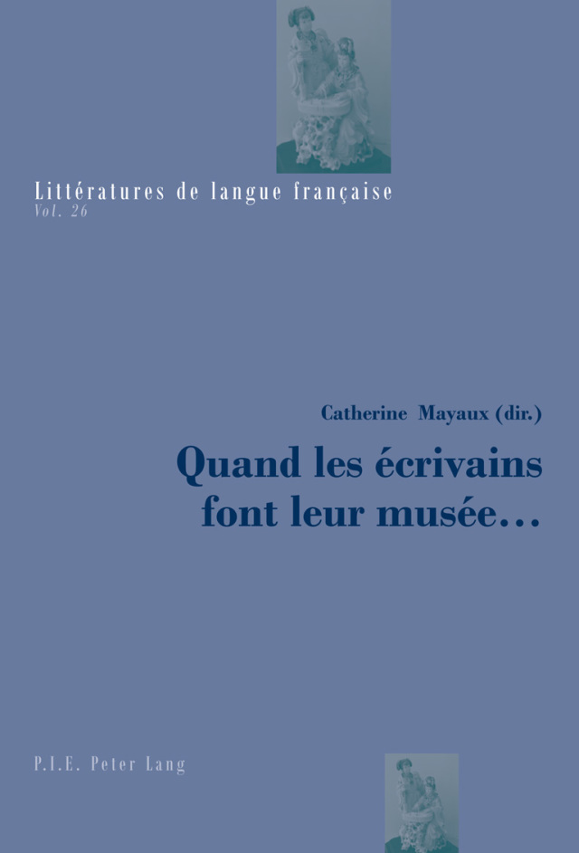 Quand les écrivains font leur musée ...
