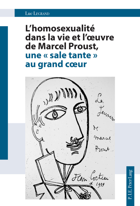 Cover image for book L'homosexualité dans la vie et l'œuvre de Marcel Proust, une « sale tante » au grand cœur