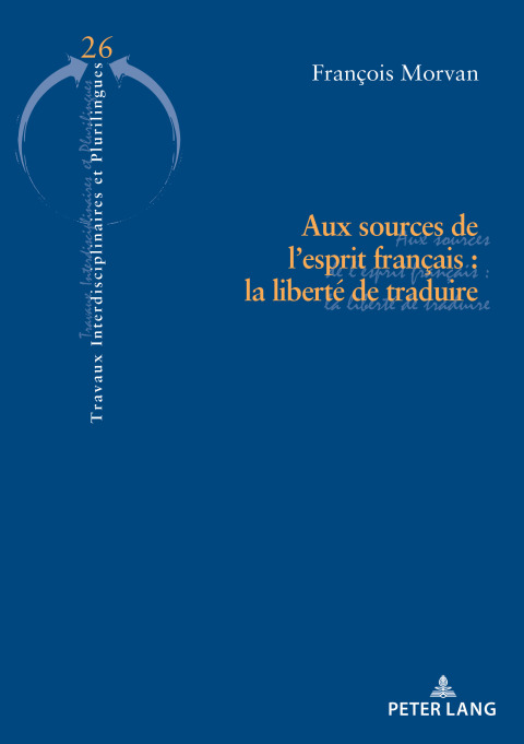 Cover image for book Aux sources de l’esprit français : la liberté de traduire