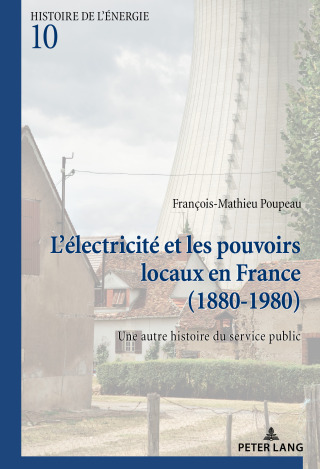 L’électricité et les pouvoirs locaux en France (1880–1980)