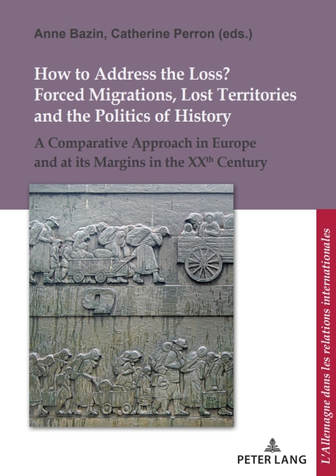 Cover image for book How to Address the Loss? Forced Migrations, Lost Territories and the Politics of History