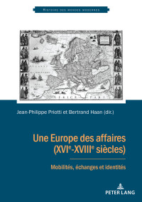 Imagen de portada: Une Europe des affaires (XVIe-XVIIIe siècles) 1st edition 9782807608252