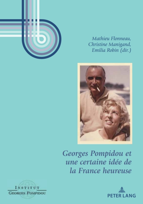 Cover image for book Georges Pompidou et une certaine idée de la France heureuse