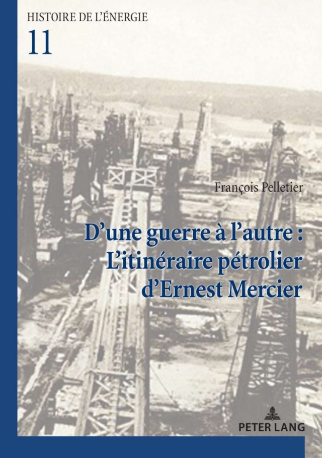 D'une guerre à l'autre : L'itinéraire pétrolier d’Ernest Mercier