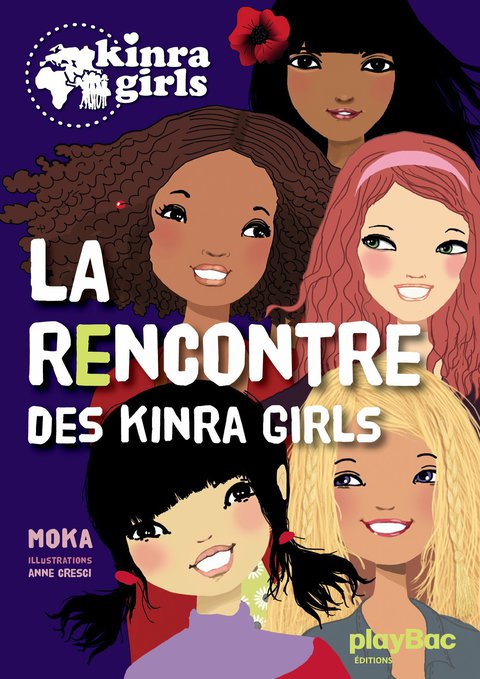Cover image for book Kinra Girls - La rencontre des Kinra Girls - Tome 1