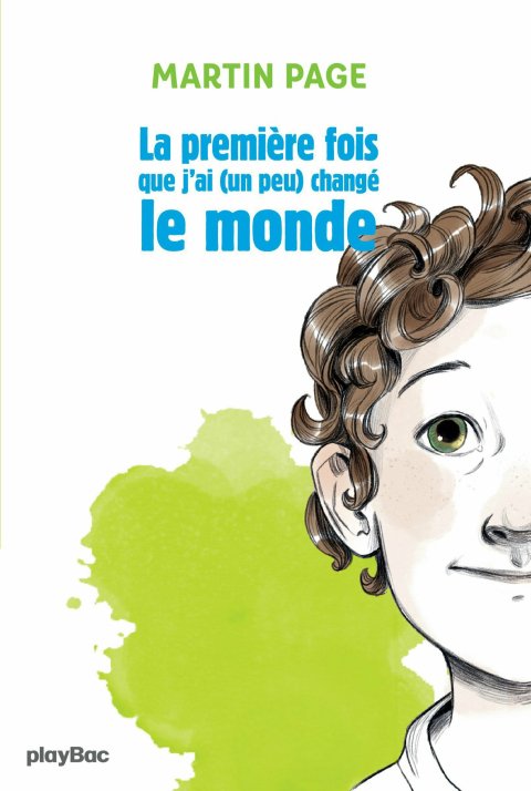 Cover image for book La première fois que j'ai (un peu) changé le monde