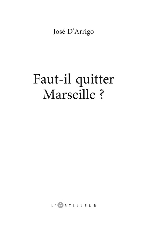 Cover image for book Faut-il quitter Marseille ?