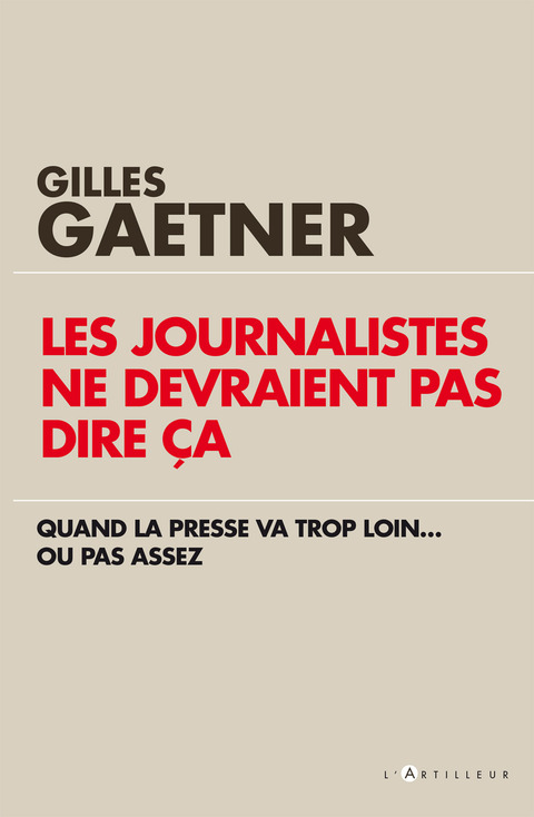 Cover image for book Les journalistes ne devraient pas dire ça