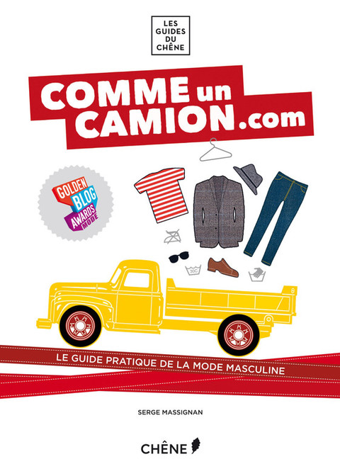Cover image for book Comme un camion : le guide de la mode masculine