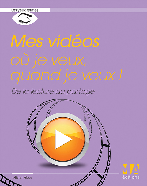Cover image for book Mes vidéos où je veux, quand je veux !