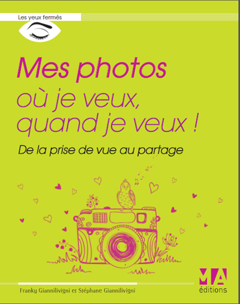 Cover image for book Mes photos où je veux quand je veux !
