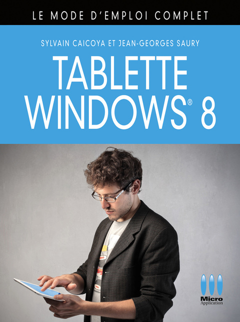 Cover image for book Tablette Windows 8, le mode d'emploi complet