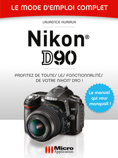 Cover image for book Nikon D90 - Le mode d'emploi complet