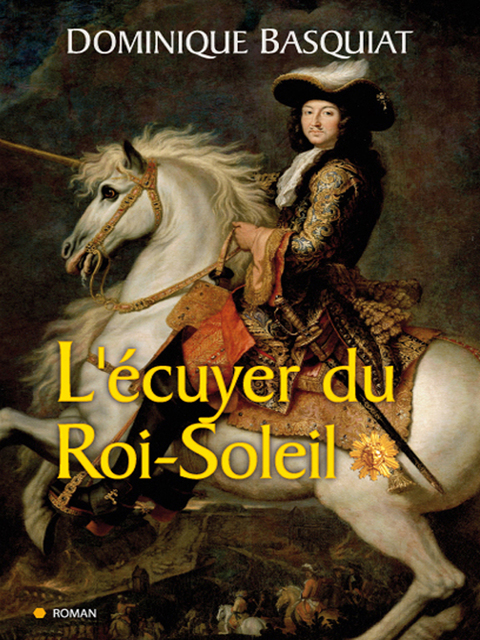 Cover image for book Ecuyer du Roi Soleil