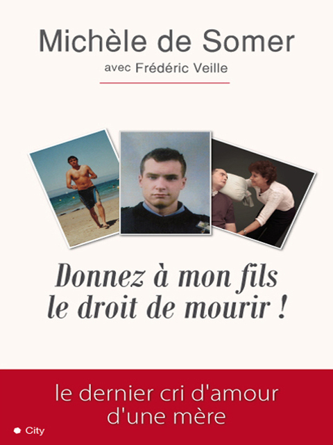 Cover image for book Donnez à mon fils le droit de mourir