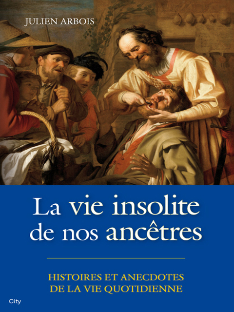 Cover image for book La vie insolite de nos ancêtres
