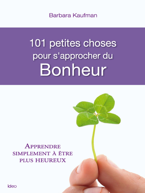 Cover image for book 101 Choses pour s'approcher du bonheur