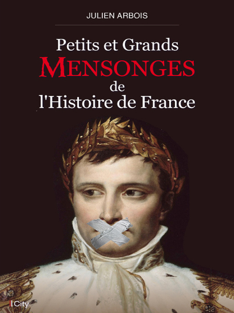 Cover image for book Petits et grands mensonges de l'histoire de France