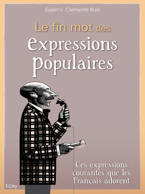 Cover image for book Le fin mot des expressions populaires