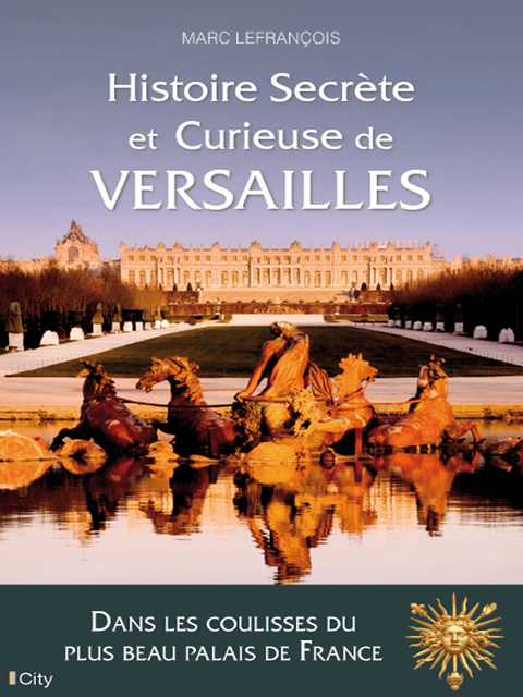 Cover image for book Histoire secrète et curieuse de Versailles