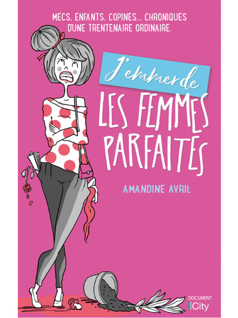 Cover image for book J'emmerde les femmes parfaites&nbsp;!
