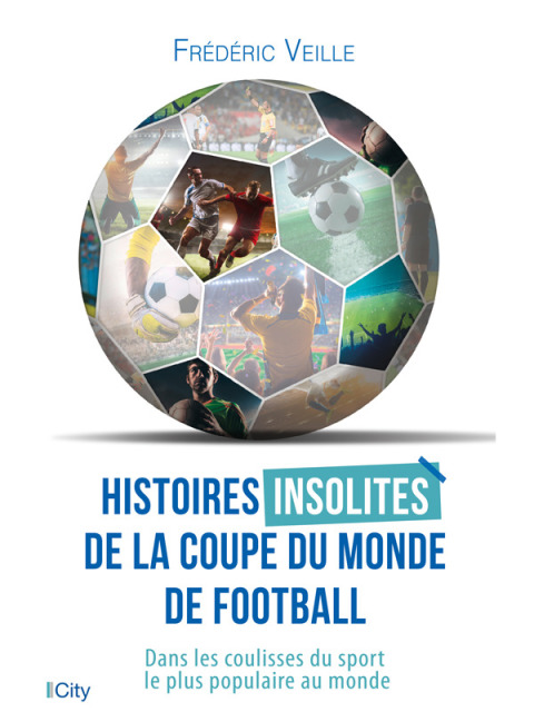 Cover image for book Histoires insolites de la coupe du monde de football