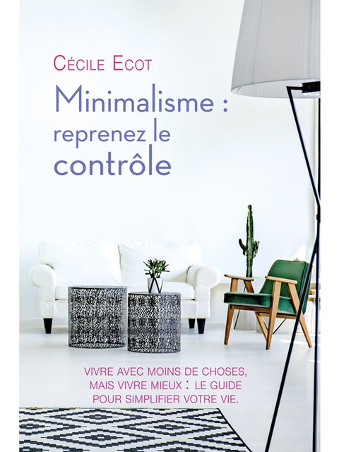 Cover image for book Minimalisme&nbsp;: reprenez le contrôle