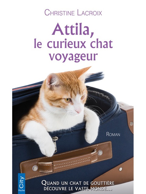 Cover image for book Attila, le curieux chat voyageur