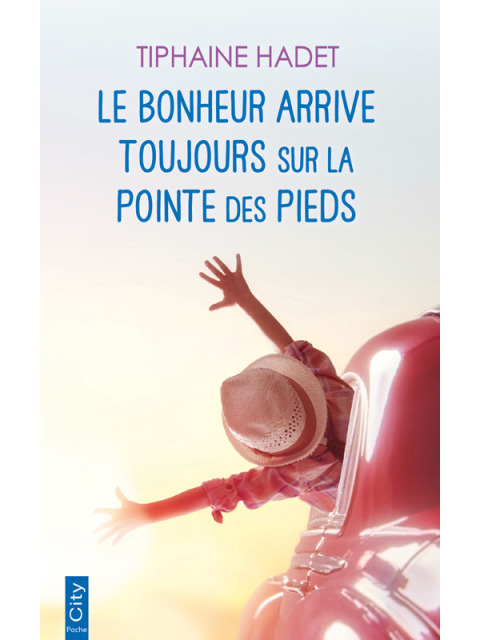 Cover image for book Le bonheur arrive toujours sur la pointe des pieds