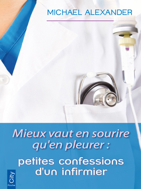 Cover image for book Mieux vaut en sourire qu'en pleurer : petites confessions d'un infirmier