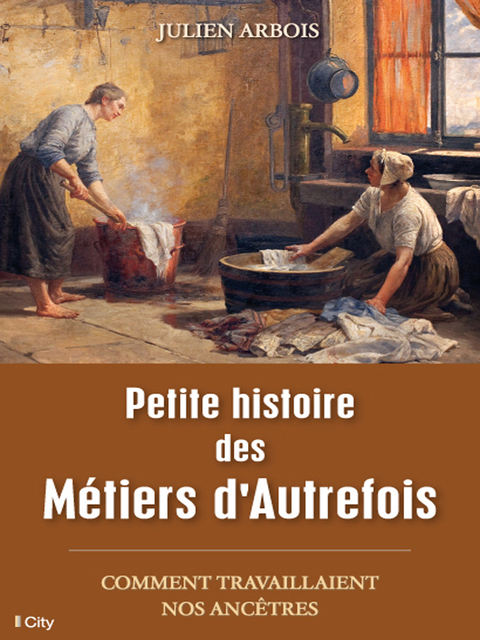 Cover image for book Petite histoire des Métiers d'Autrefois