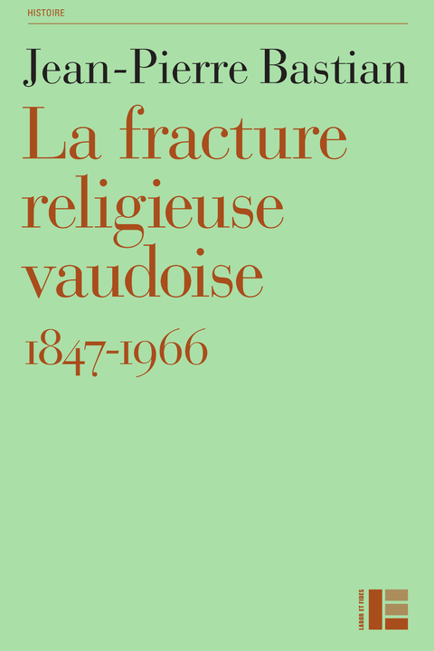 Cover image for book La fracture religieuse vaudoise, 1847-1966