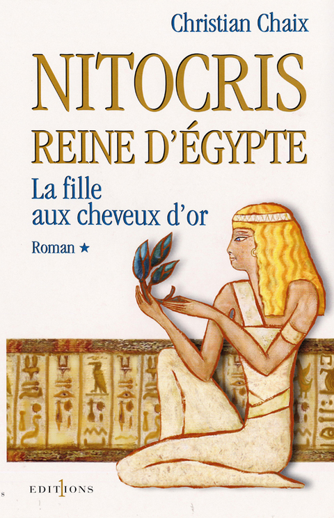Cover image for book Nitocris, Reine d'Egypte, t.I : La Fille aux Cheveux d'Or