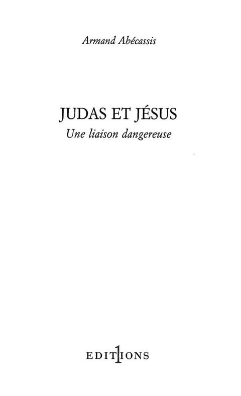 Cover image for book Judas et Jésus, une liaison dangereuse