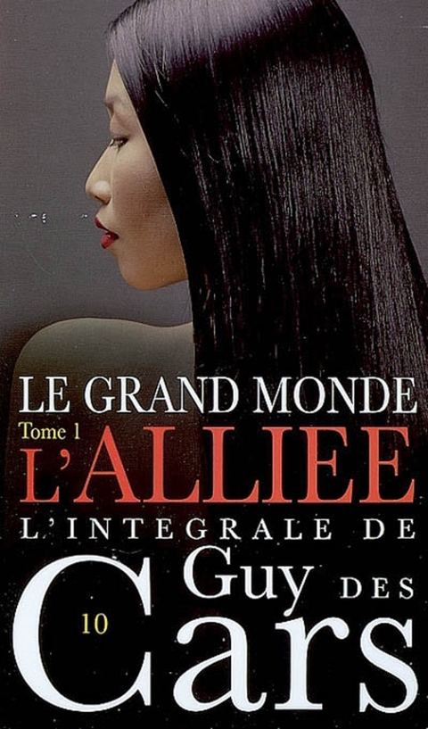 Cover image for book Guy des Cars 10 Le Grand Monde Tome 1 / L'Alliée