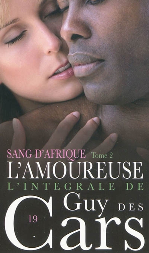 Cover image for book Guy des Cars 19 Sang d'Afrique Tome 2 / L'Amoureuse