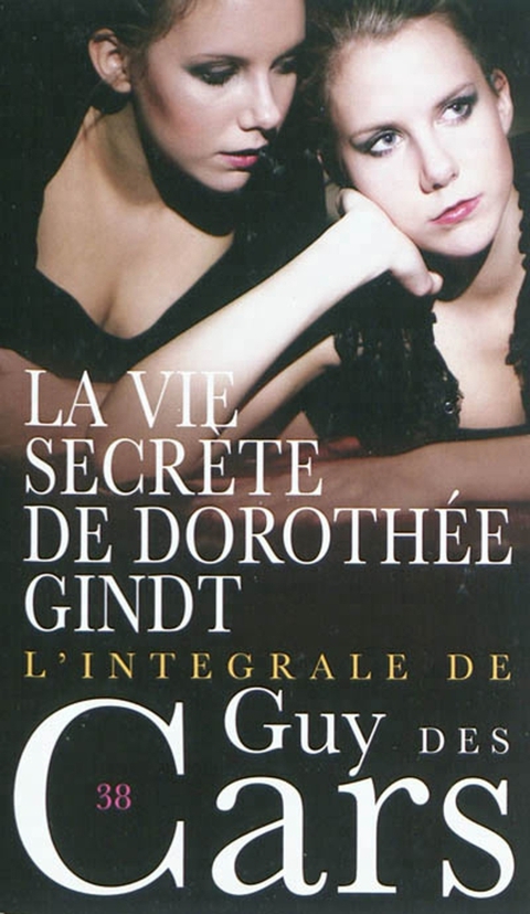 Cover image for book Guy des Cars 38 La vie secrète de Dorothée Gindt