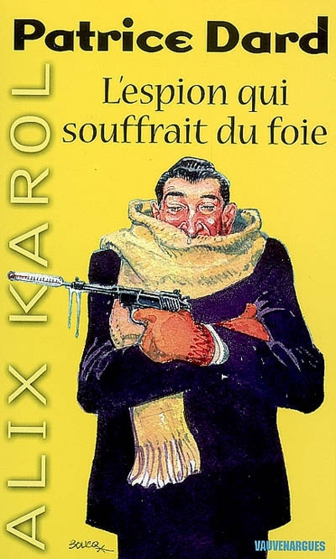 Cover image for book Alix Karol 3 L'espion qui souffrait du foie