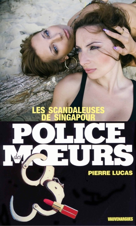 Cover image for book Police des moeurs n°33 Les scandaleuses de singapour