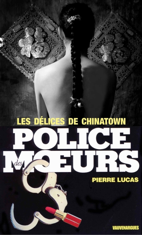 Cover image for book Police des moeurs n°67 Les délices de Chinatown